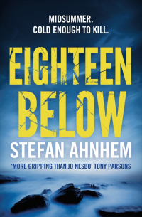 Stefan Ahnhem - Eighteen Below