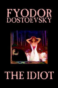 Фёдор Достоевский - The Idiot