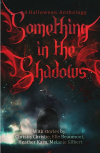  - Something in the Shadows. A Halloween anthology