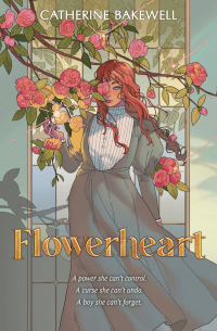 Кэтрин Бейквелл - Flowerheart