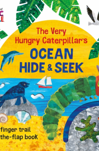 Эрик Карл - The Very Hungry Caterpillar's Ocean Hide-and-Seek