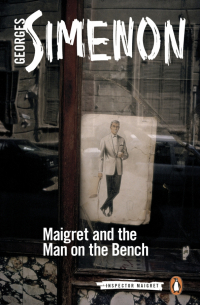 Жорж Сименон - Maigret and the Man on the Bench