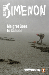 Жорж Сименон - Maigret Goes to School