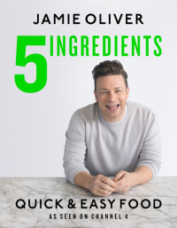 Oliver Jamie - 5 Ingredients - Quick & Easy Food