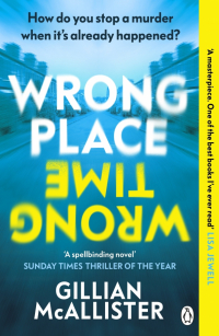 Gillian McAllister - Wrong Place Wrong Time