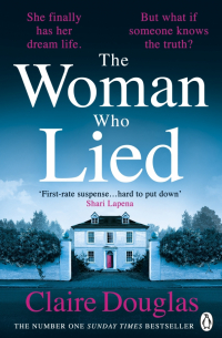 Claire Douglas - The Woman Who Lied