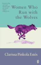 Estes Clarissa Pinkola - Women Who Run With The Wolves