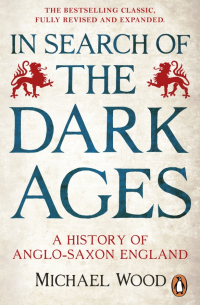 Майкл Дэвид Вуд - In Search of the Dark Ages