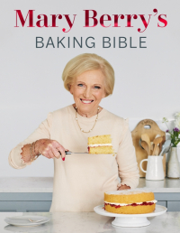Мэри Берри - Mary Berry's Baking Bible
