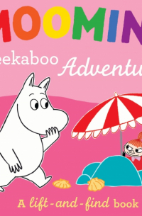 Туве Янссон - Moomin's Peekaboo Adventure. A Lift-and-Find Book