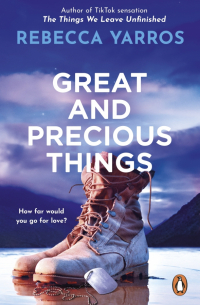 Rebecca Yarros - Great and Precious Things