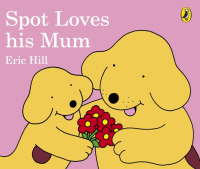 Эрик Хилл - Spot Loves His Mum