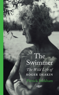 Патрик Баркем - The Swimmer. The Wild Life of Roger Deakin