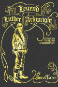 Брайан Талбот - The Legend of Luther Arkwright