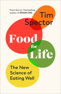 Тим Спектор - Food for Life. The New Science of Eating Well