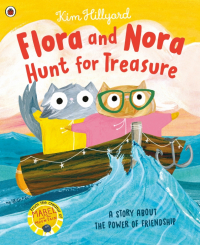 Hillyard Kim - Flora and Nora Hunt for Treasure. A story about the power of friendship