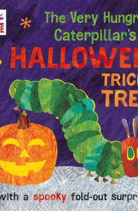 Эрик Карл - The Very Hungry Caterpillar's Halloween Trick or Treat