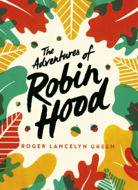 Роджер Ланселин Грин - The Adventures of Robin Hood
