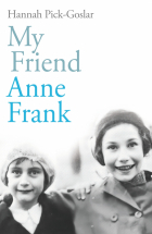 Hannah Pick-Goslar - My Friend Anne Frank