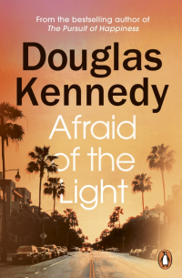Дуглас Кеннеди - Afraid of the Light
