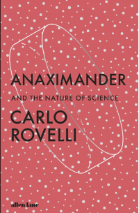Anaximander. And the Nature of Science