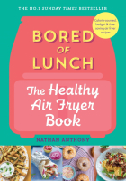 Anthony Nathan - Bored of Lunch. The Healthy Air Fryer Book
