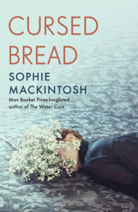 Софи Макинтош - Cursed Bread