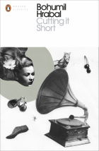 Богумил Грабал - Cutting It Short
