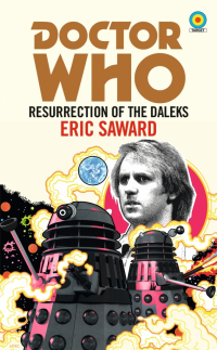 Eric Saward - Doctor Who. Resurrection of the Daleks