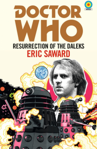 Eric Saward - Doctor Who. Resurrection of the Daleks