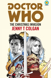 Дженни Колган - Doctor Who. The Christmas Invasion