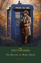 Пол Магрс - Doctor Who. The Return of Robin Hood