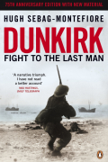 Хью Себаг-Монтефиоре - Dunkirk. Fight to the Last Man