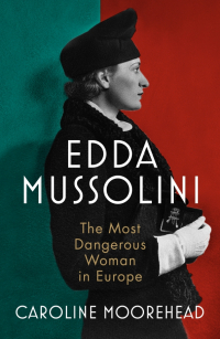 Кэролайн Мурхед - Edda Mussolini. The Most Dangerous Woman in Europe