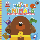  - Hey Duggee. Animals. A Touch-and-Feel Playbook