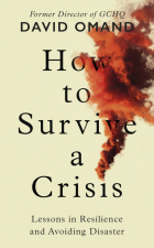 Omand David - How to Survive a Crisis. Lessons in Resilience and Avoiding Disaster