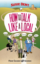 Dent Susie - How to Talk Like a Local