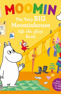 Туве Янссон - Moomin. The Very Big Moominhouse Lift-the-Flap Book