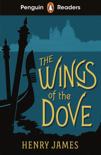 Henry James - The Wings of the Dove. Level 5