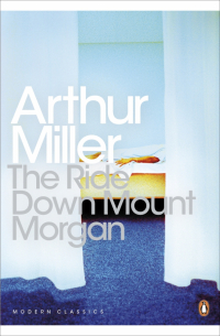 Arthur Miller - The Ride Down Mt. Morgan