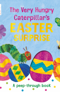 The Very Hungry Caterpillar's Easter Surprise