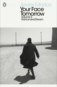 Хавьер Мариас - Your Face Tomorrow. Volume 2. Dance and Dream