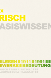 Bert Alexander Petzold - Max Frisch (1911-1991) - Leben, Werk, Bedeutung - Basiswissen (Ungek?rzt)