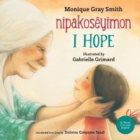 Monique Gray Smith - I Hope / nipakosêyimon