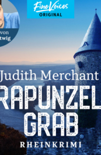 Юдит Мерчант - Rapunzelgrab - Rheinkrimi, Band 3 (ungek?rzt)