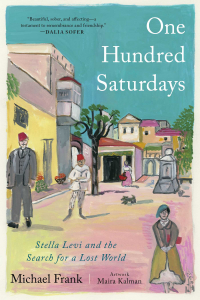 - One Hundred Saturdays: Stella Levi and the Search for a Lost World
