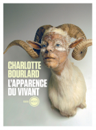 Charlotte Bourlard - L&#039;apparence du vivant