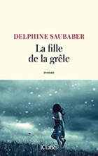 Delphine Saubaber - La fille de la grêle