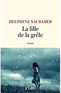 Delphine Saubaber - La fille de la grêle