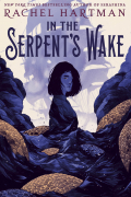 Рэйчел Хартман - In The Serpent&#039;s Wake